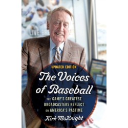 The Voices of Baseball: The Game's Greatest Broadcasters Reflect on America's Pastime