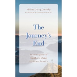 The Journey's End: An Investigation of Death and Dying In Modern America