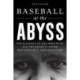 Baseball at the Abyss: The Scandals of 1926, Babe Ruth, and the Unlikely Savior Who Rescued a Tarnished Game
