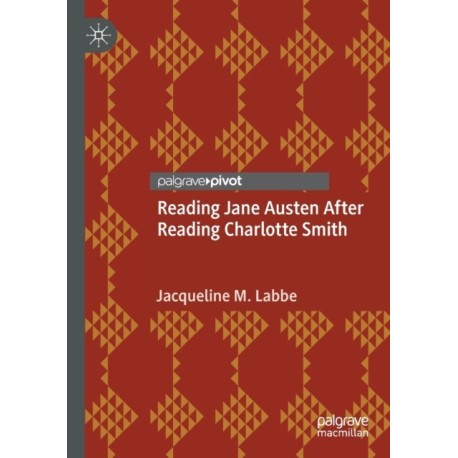 Reading Jane Austen After Reading Charlotte Smith