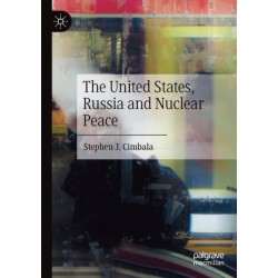 The United States, Russia and Nuclear Peace