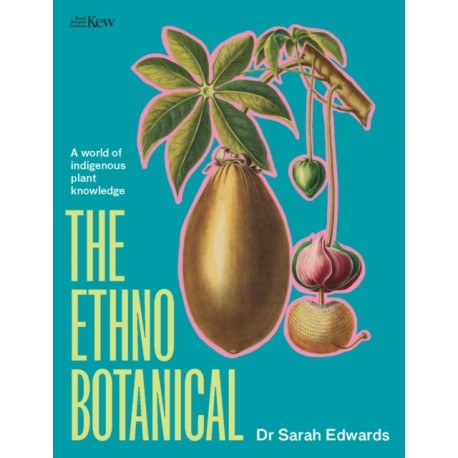 The Ethnobotanical: A world tour of Indigenous plant knowledge