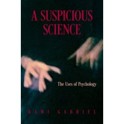A Suspicious Science: The Uses of Psychology