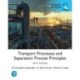 Transport Processes and Separation Process Principles, Global Edition
