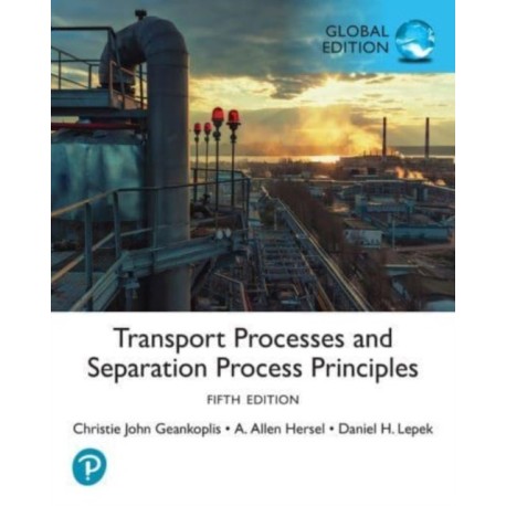 Transport Processes and Separation Process Principles, Global Edition