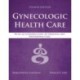 Gynecologic Health Care: with an Introduction to Prenatal and Postpartum Care: With an Introduction to Prenatal and Postpartum Care