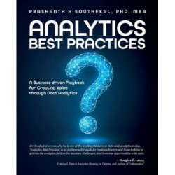 Analytics Best Practices: A Business-driven Playbook for Creating Value through Data Analytics