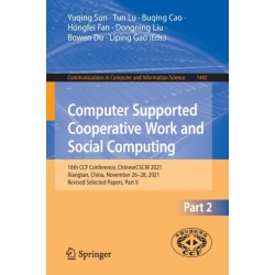 Computer Supported Cooperative Work and Social Computing: 16th CCF Conference, ChineseCSCW 2021, Xiangtan, China, November 26–28, 2021, Revised Selected Papers, Part II