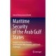 Maritime Security of the Arab Gulf States: Analysis of Current Threats, Confrontation Mechanisms, and Future Challenges