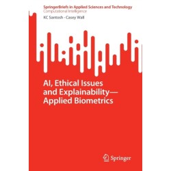 AI, Ethical Issues and Explainability—Applied Biometrics
