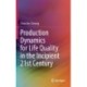 Production Dynamics for Life Quality in the Incipient 21st Century