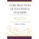 Core Practices of Successful Teachers: Supporting Learning and Managing Instruction