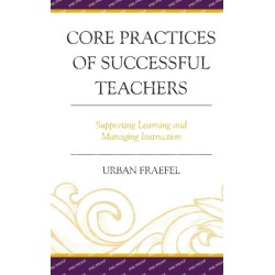 Core Practices of Successful Teachers: Supporting Learning and Managing Instruction