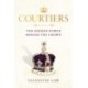 Courtiers: The Sunday Times bestselling inside story of the power behind the crown