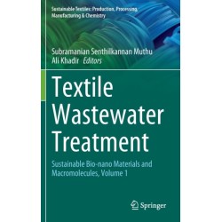 Textile Wastewater Treatment: Sustainable Bio-nano Materials and Macromolecules, Volume 1