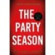The Party Season: the most gripping and twisty Christmas detective thriller for 2023