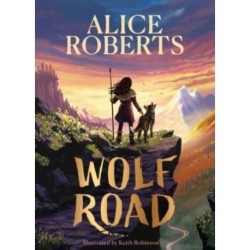 Wolf Road: The bestselling animal adventure from TV's Alice Roberts