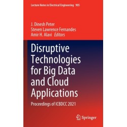 Disruptive Technologies for Big Data and Cloud Applications: Proceedings of ICBDCC 2021