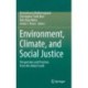 Environment, Climate, and Social Justice: Perspectives and Practices from the Global South