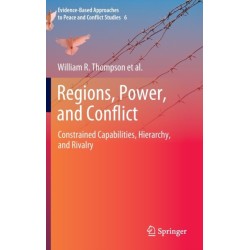 Regions, Power, and Conflict: Constrained Capabilities, Hierarchy, and Rivalry