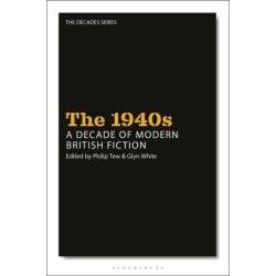The 1940s: A Decade of Modern British Fiction