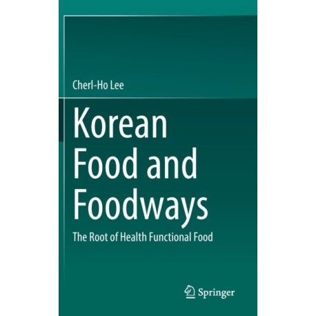 Korean Food and Foodways: The Root of Health Functional Food