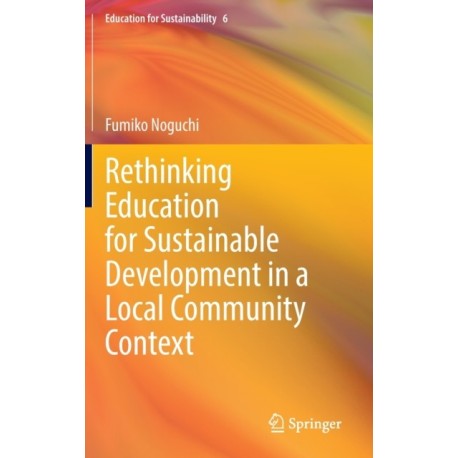 Rethinking Education for Sustainable Development in a Local Community Context