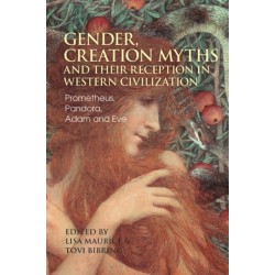Gender, Creation Myths and their Reception in Western Civilization: Prometheus, Pandora, Adam and Eve