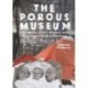 The Porous Museum: The Politics of Art, Rupture and Recycling in Modern Romania