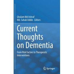 Current Thoughts on Dementia: From Risk Factors to Therapeutic Interventions
