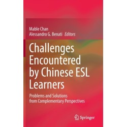 Challenges Encountered by Chinese ESL Learners: Problems and Solutions from Complementary Perspectives