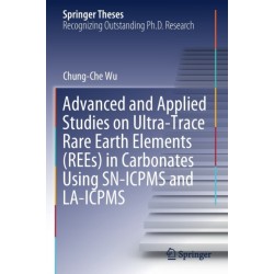 Advanced and Applied Studies on Ultra-Trace Rare Earth Elements (REEs) in Carbonates Using SN-ICPMS and LA-ICPMS