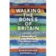 Walking the Bones of Britain: A 3 Billion Year Journey from the Outer Hebrides to the Thames Estuary