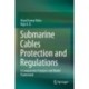 Submarine Cables Protection and Regulations: A Comparative Analysis and Model Framework