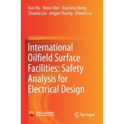 International Oilfield Surface Facilities: Safety Analysis for Electrical Design
