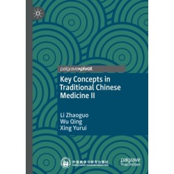 Key Concepts in Traditional Chinese Medicine II