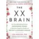 The XX Brain: The Groundbreaking Science Empowering Women to Maximize Cognitive Health and Prevent Alzheimer's Disease