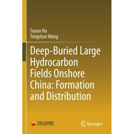 Deep-Buried Large Hydrocarbon Fields Onshore China: Formation and Distribution