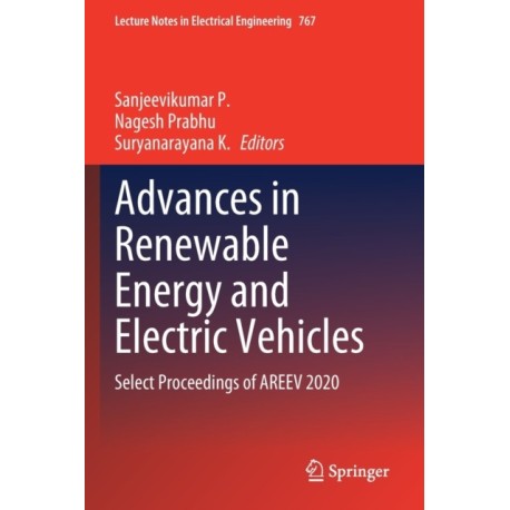 Advances in Renewable Energy and Electric Vehicles: Select Proceedings of AREEV 2020