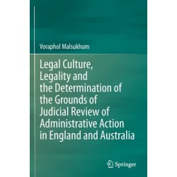 Legal Culture, Legality and the Determination of the Grounds of Judicial Review of Administrative Action in England and Australia