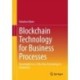 Blockchain Technology for Business Processes: Meaningful Use of the New Technology in Businesses