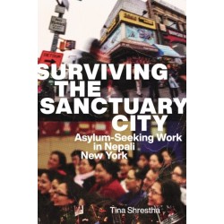 Surviving the Sanctuary City: Asylum-Seeking Work in Nepali New York