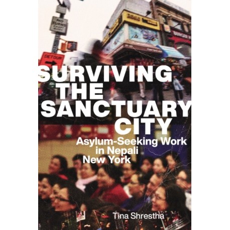 Surviving the Sanctuary City: Asylum-Seeking Work in Nepali New York