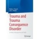 Trauma and Trauma Consequence Disorder: In Media, Management and Public