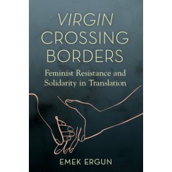 Virgin Crossing Borders: Feminist Resistance and Solidarity in Translation