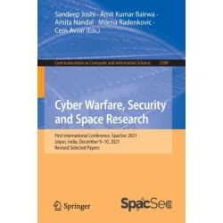 Cyber Warfare, Security and Space Research: First International Conference, SpacSec 2021, Jaipur, India, December 9–10, 2021, Revised Selected Papers