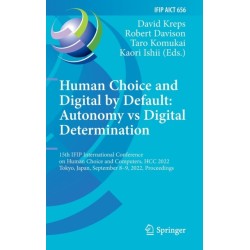 Human Choice and Digital by Default: Autonomy vs Digital Determination: 15th IFIP International Conference on Human Choice and Computers, HCC 2022, Tokyo, Japan, September 8–9, 2022, Proceedings