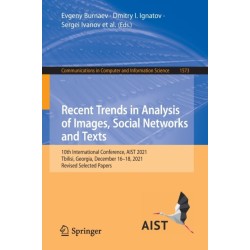 Recent Trends in Analysis of Images, Social Networks and Texts: 10th International Conference, AIST 2021, Tbilisi, Georgia, December 16–18, 2021, Revised Selected Papers