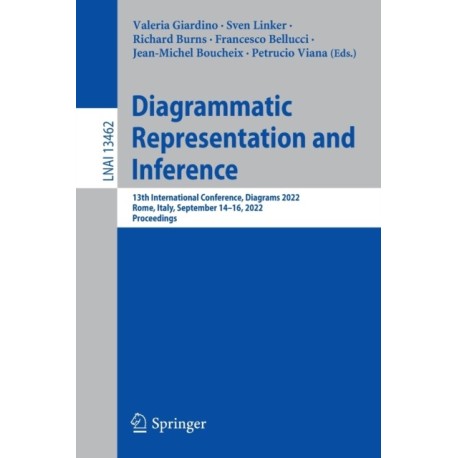 Diagrammatic Representation and Inference: 13th International Conference, Diagrams 2022, Rome, Italy, September 14–16, 2022, Proceedings