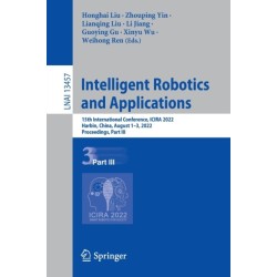 Intelligent Robotics and Applications: 15th International Conference, ICIRA 2022, Harbin, China, August 1–3, 2022, Proceedings, Part III